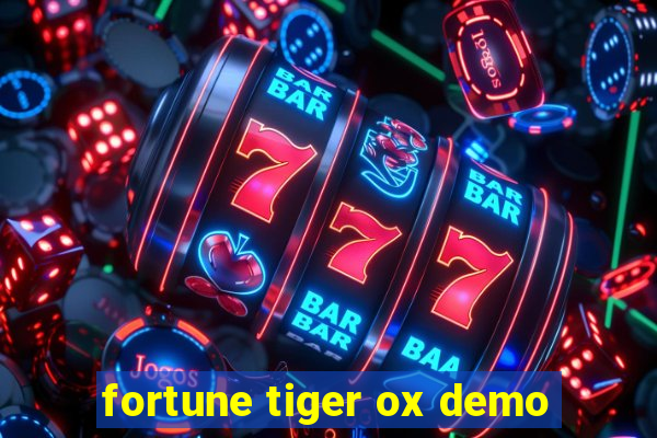 fortune tiger ox demo